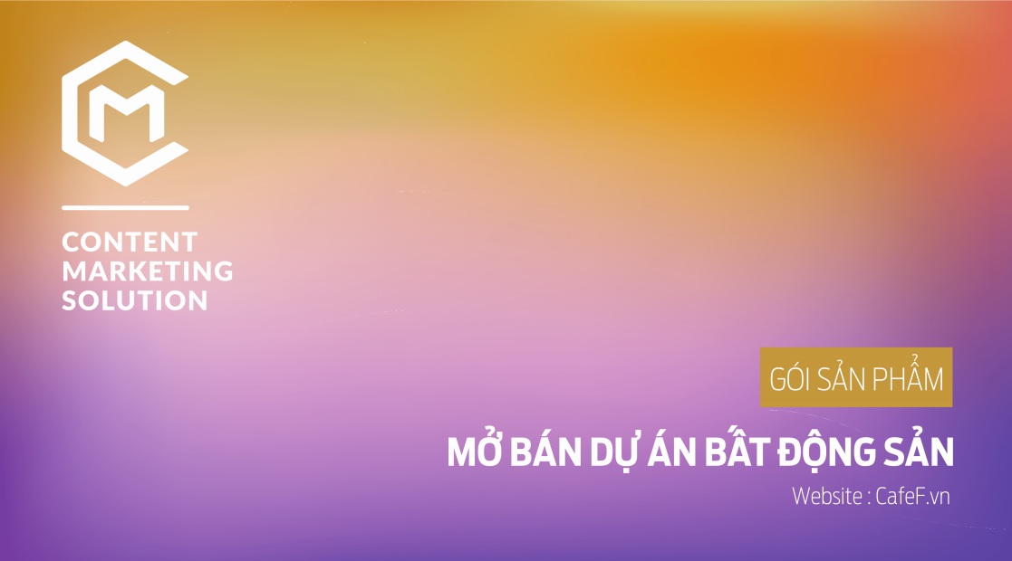 Gói sản phẩm mở bán dự án bất động sản CafeF: Đơn giản – nhanh chóng – hiệu quả