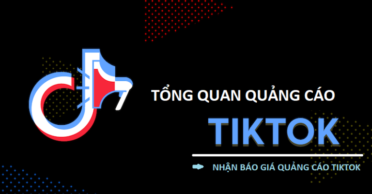 Tổng quan về quảng cáo TikTok (TikTok Ads) – Báo giá quảng cáo TikTok